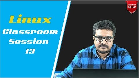 Linux Tutorial | Linux Classroom Session 13