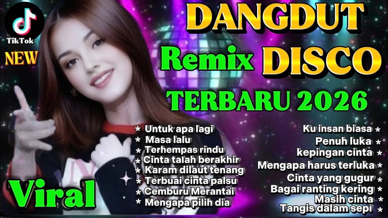 REMIX TERBARU 2026💥DANGDUT DISCO NONSTOP POPULER TIKTOK COCOK UNTUK TEMAN KERJA SANTAI DIPERJALANAN 