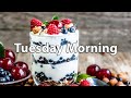 Tuesday Morning Jazz - Positive Vibes Jazz & Bossa Nova Music to Relax