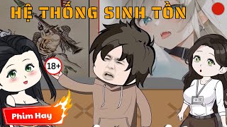 【Tập 1 - 5 】- Xuyên Không Sở Hữu Hệ Thống Sinh Tồn