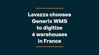 Lavazza Chooses Generix Wms To Digitize 4 Warehouses In France
