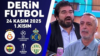 Derin Futbol 24 Kasım 2025 1.Kısım / Galatasaray - Union Saint-Gilloise / Fenerbahçe-Ferencvaros