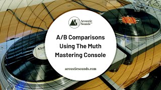 A-B Comparisons using the Muth Mastering Console