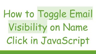 How to Toggle Email Visibility on Name Click in JavaScript