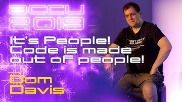 It’s People! Code is made out of people! - Dom Davis [ACCU 2019]