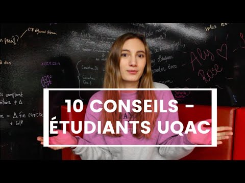 10 CONSEILS FUTURS ÉTUDIANTS UQAC - CHICOUTIMI