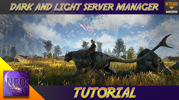 DNL SERVER MANAGER TUTORIAL - DARK AND LIGHT SERVER TUTORIAL  [ Dark and Light ]