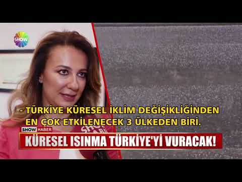 Küresel ısınma Türkiye'yi vuracak!