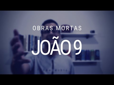 Estudo do Evangelho de João - Capítulo 9