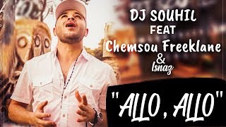 Chemsou Freeklane FEAT DJ Souhil & Isnaz 'Allo Allo'