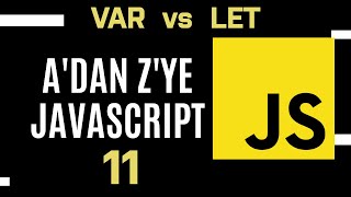 A'dan Z'ye Javascript  var vs let - Ders11