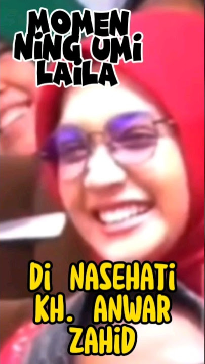 KOCAK !! saat NING UMI LAILA di nasehati KH. ANWAR ZAHID