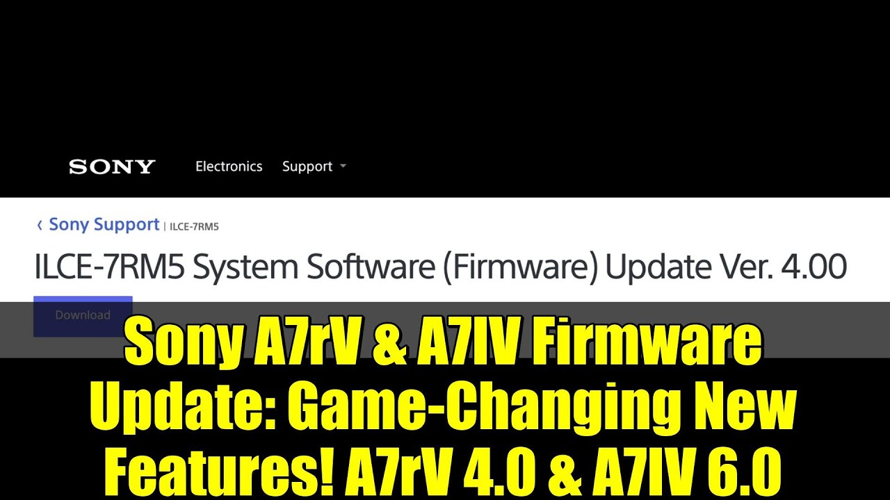 Sony A7rV & A7IV Firmware Update: Game-Changing New Features! A7rV 4.0 & A7IV 6.0
