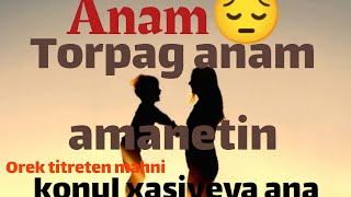 Torpaq Emanetin 😔 کونول خاصیو آنا