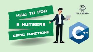 C++ Tutorial: Adding Two Numbers using Functions | Beginner Friendly | TechBoard