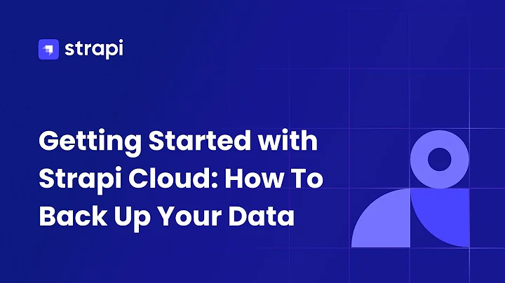 Realiza copias de seguridad de tus datos con Strapi Cloud
