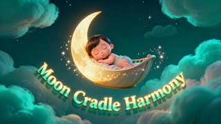Moon Cradle Harmony โจ Baby Sleep Music โข Soft Moon-Cradle Harmony for Deep Infant Sleep