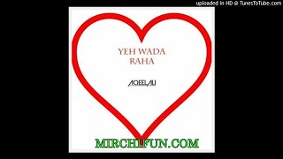 Yeh Wada Raha 2016 - DJ Aqeel Remix-(MirchiFun.com)