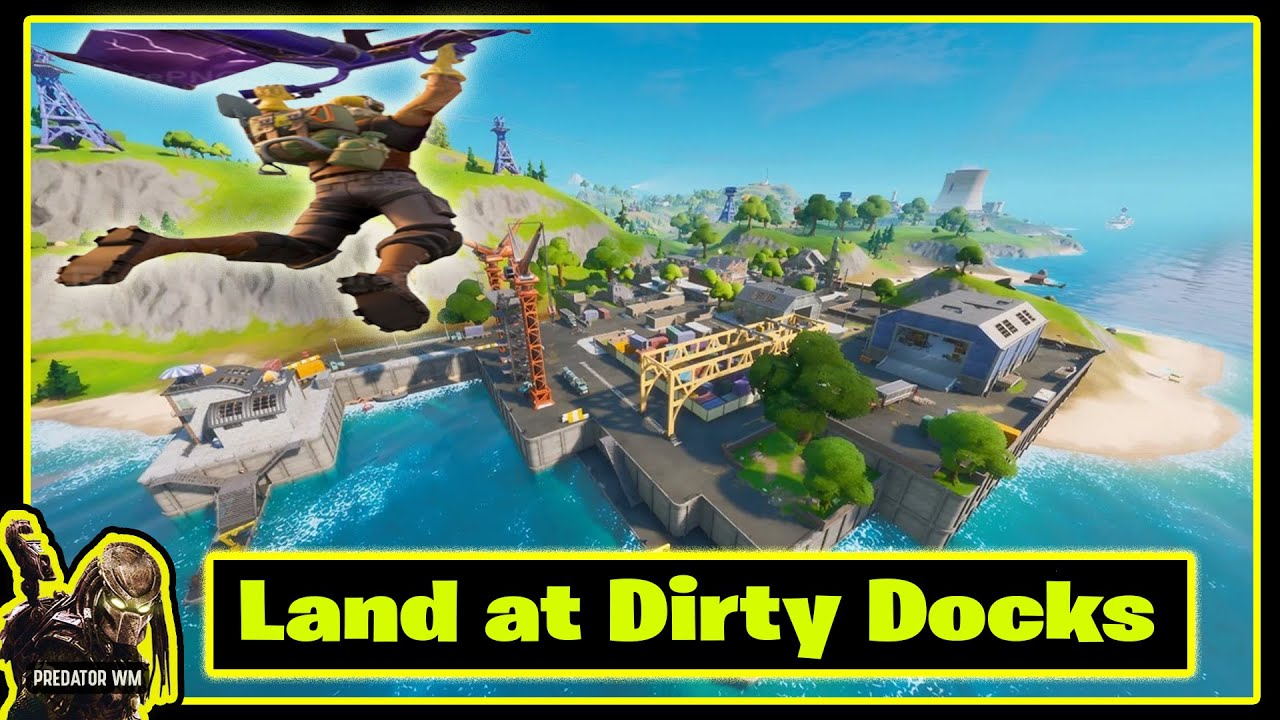 Land at Dirty Docks / Fortnite Challenges / Season 6 Chapter 2 YouTube