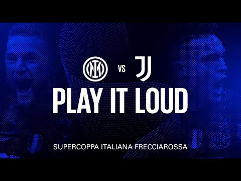 INTER vs JUVENTUS | SUPERCOPPA FRECCIAROSSA | PLAY IT LOUD! 🙌🗣️🔊
