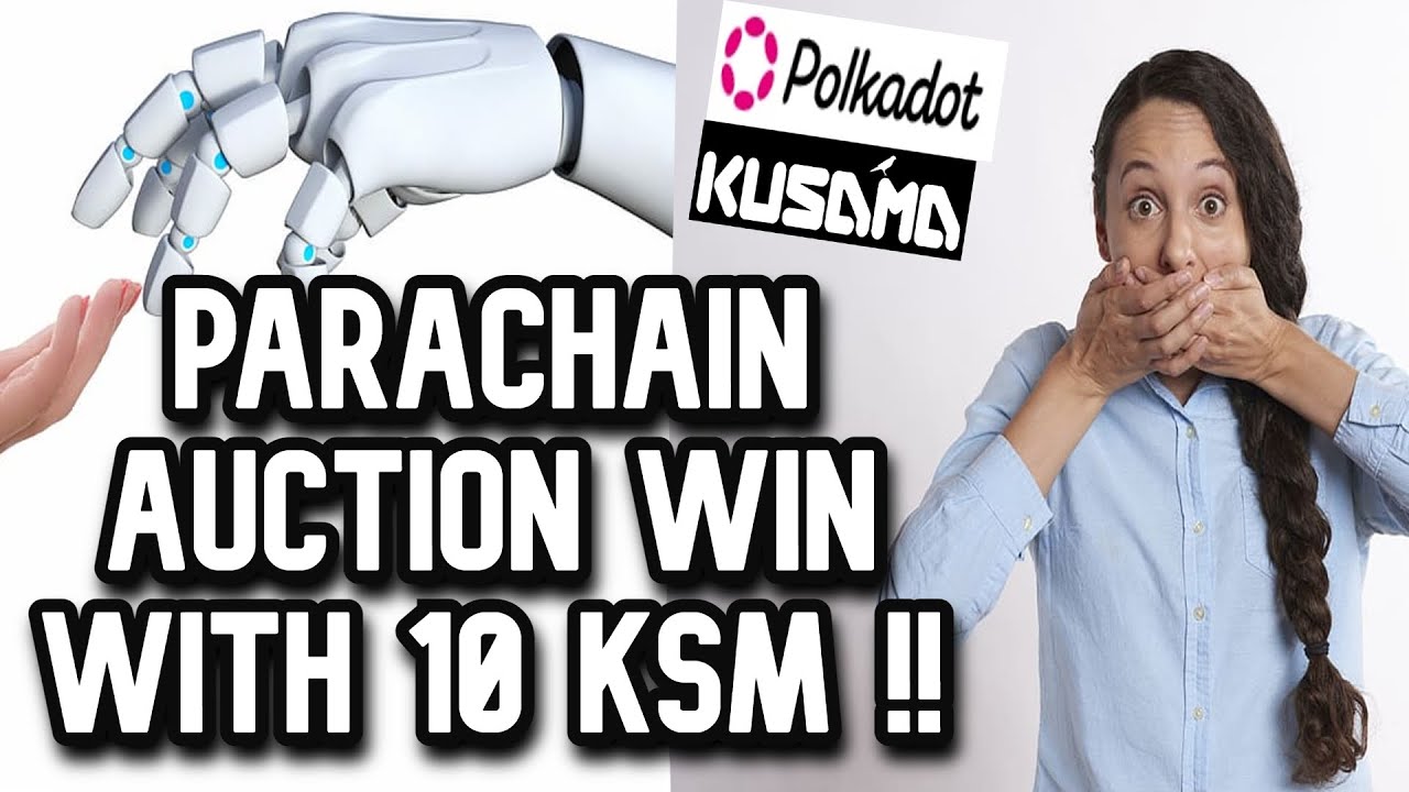 Parachain Auction win with just 10 KSM ?!! 😵👀