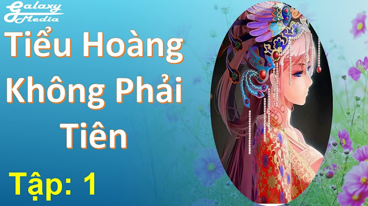 Tiểu hoàng không phải tiên review