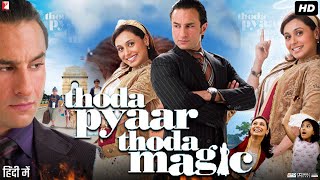 Thoda Pyaar Thoda Magic Full Movie Review & Facts | Saif Ali Khan | Rani Mukerji | Rishi Kapoor | HD