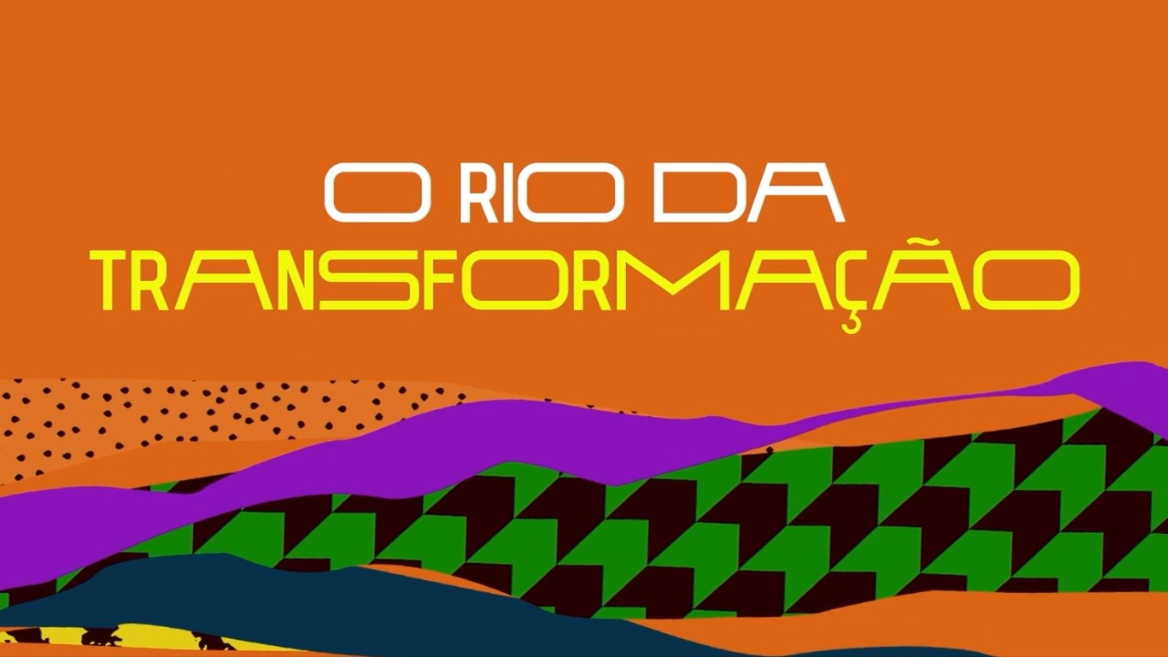O Rio da Transformação | Projeto SETA