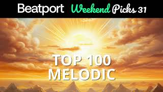 Beatport Weekend Picks 31 Top 100 Melodic 2023 Resimi
