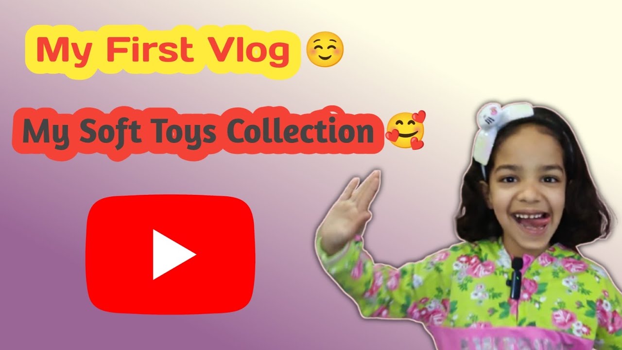 My First Vlog ☺️ Meet my Soft Toys 🧸🐻 Family 🥰