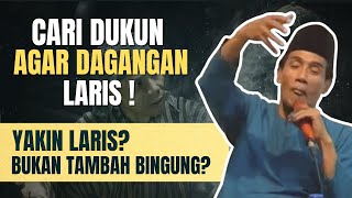 CARI DUKUN AGAR DAGANGAN LARIS GUS MUKHLASON ROSYID TERBARU