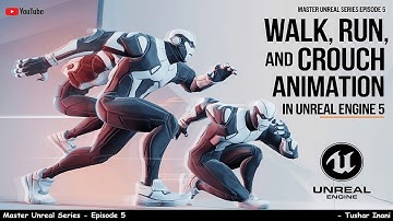 Walk, Run, and Crouch Animations in Unreal Engine 5 | Mastering Unreal: Episode 5