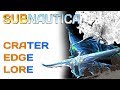 Subnautica Lore: Crater Edge | Video Game Lore