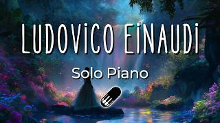 Ludovico Einaudi - Solo Piano (No Ads, Le Onde, Extended)