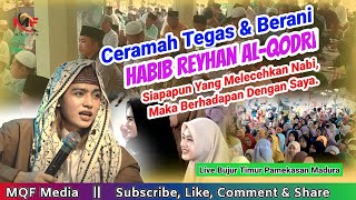 Tegas Dan Berani || Ceramah Habib Reyhan Al-Qodri Terbaru 2022