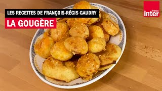 La gougère au fromage - Les recettes de François-Régis Gaudry