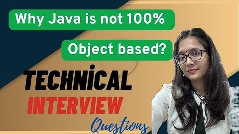 Why is Java not 100% Object oriented language? Reasons Explained | Technical Interview Questions