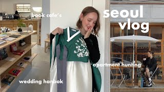 Seoul Vlog  customizing my wedding hanbok, what I’m reading & apartment hunting
