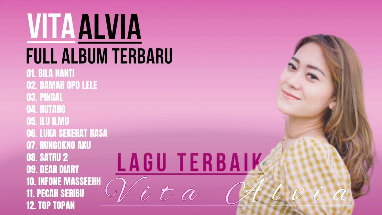 VITA ALVIA || FULL ALBUM TERBARU || bila nanti, damar opo lilin, hutang, rungokno aku