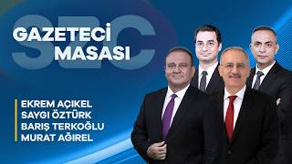 Gazeteci Masası - Barış Terkoğlu, Murat Ağırel, Saygı Öztürk | 14 Ekim