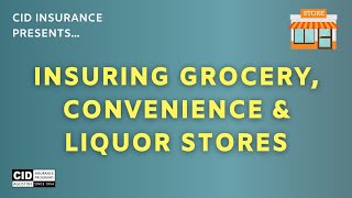 Insuring Convenience, Grocery & Liquor Stores - CID Insurance Programs