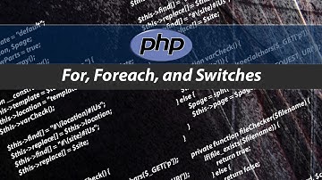 For, Foreach, and Switches - PHP #9