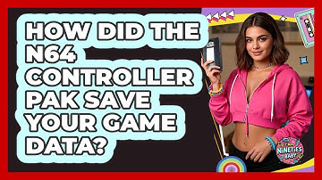 How Did The N64 Controller Pak Save Your Game Data? - I