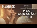 PLAYBACK - GABRIELA ROCHA - MEU CORAÇÃO É TEU/ PRA TE ADORAR [TOM DB]