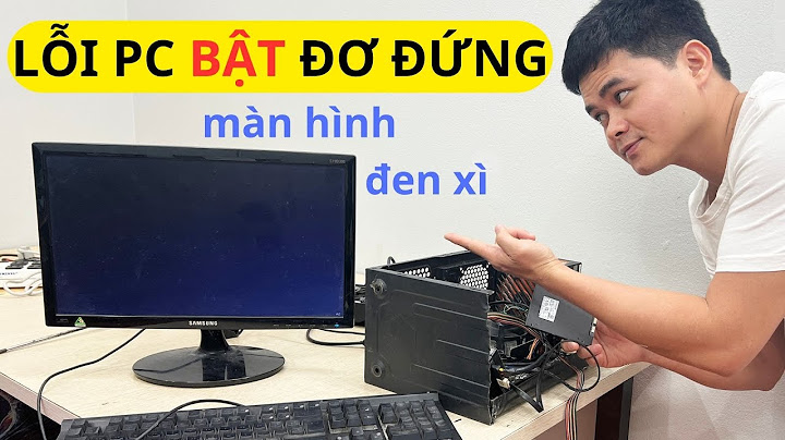 Máy tính bàn không hiện màn hình là bị gì