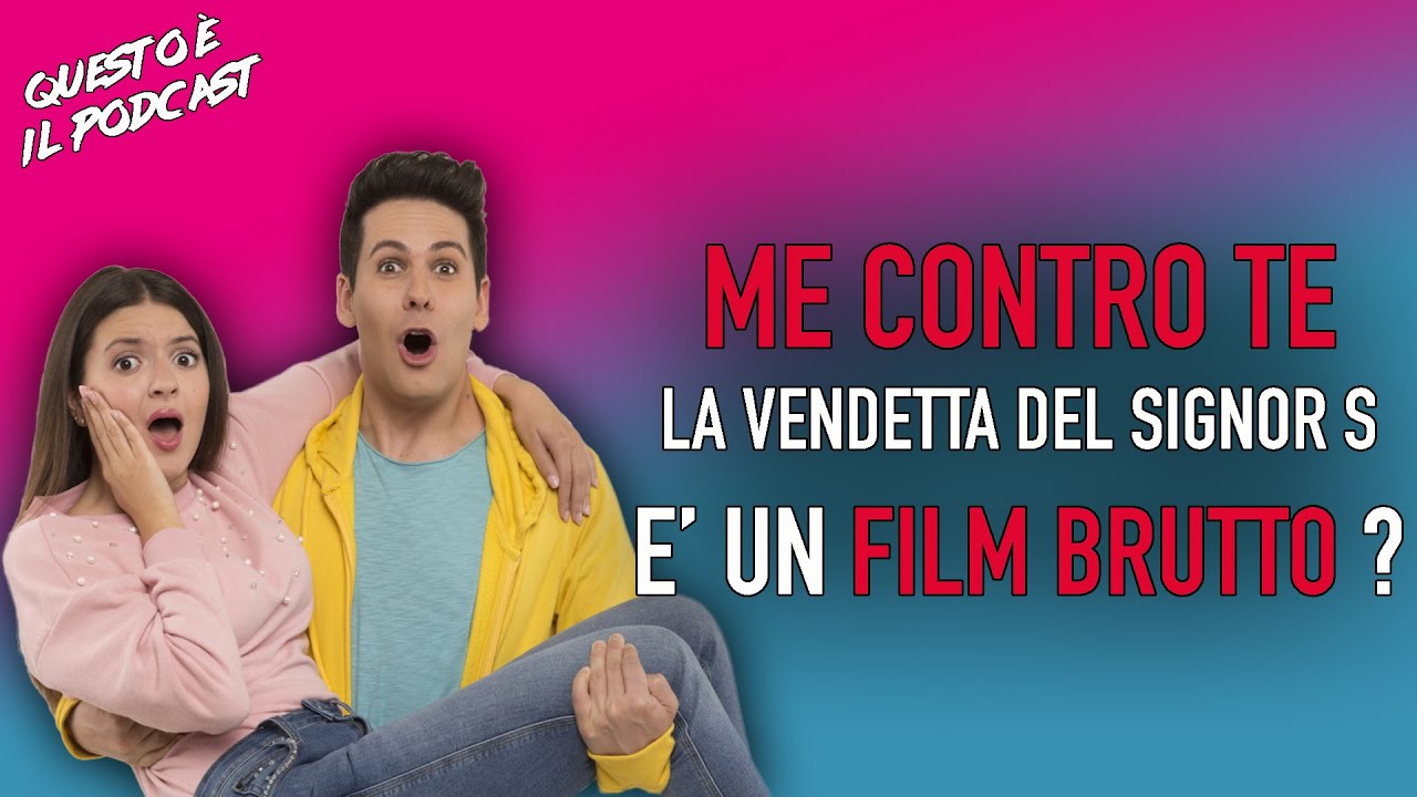 ME CONTRO TE LA VENDETTA DEL SIGNOR S è un film brutto? - YouTube