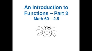 60 2.5 An Introduction to Functions Part 2