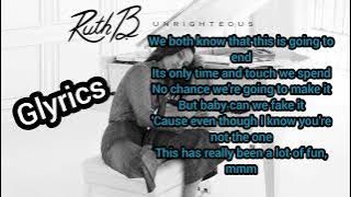 Ruth B. - Unrighteous (lyrics by GLYRICS)
