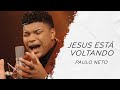 Paulo Neto   Jesus está voltando LETRA   Gospel Hits