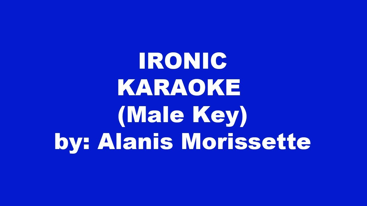 Alanis Morissette Ironic Karaoke Male Key YouTube